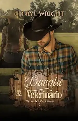 A Garota do Veterinário (Os Irmãos Callahan Livro 2) – Cheryl Wright