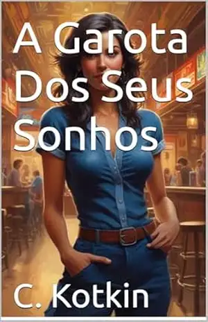 A Garota Dos Seus Sonhos – C. Kotkin