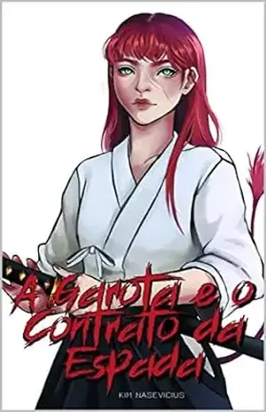 A Garota e o Contrato da Espada - Kim Nasevicius