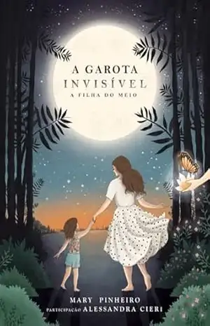 A garota invisível: A filha do meio - Mary Pinheiro