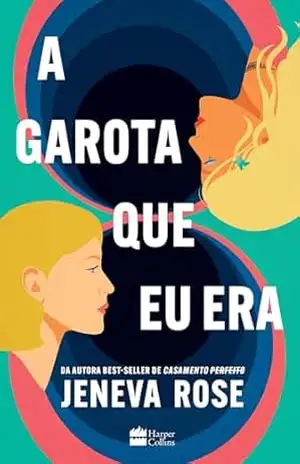 A garota que eu era – O livro de Jeneva Rose para fãs de "De repente 30" - Jeneva Rose