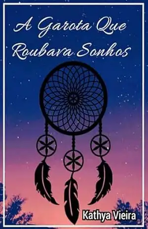 A Garota Que Roubava Sonhos – Kathya Vieira