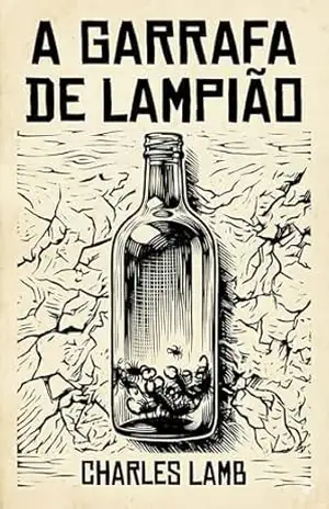 A garrafa de Lampião (CRONICAS DO SOLO VERMELHO) – CHARLES  LAMB