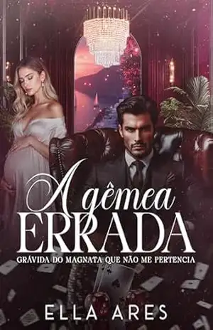 A GÊMEA ERRADA: GRÁVIDA DO MAGNATA QUE NÃO ME PERTENCIA – ELLA  ARES