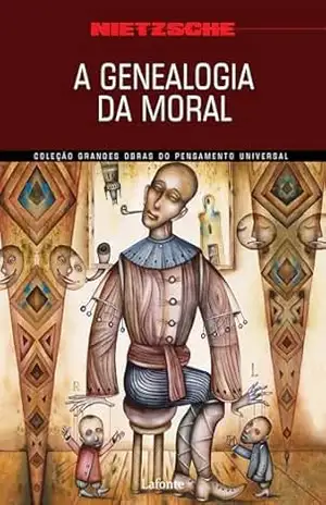 A Genealogia da Moral – Friedrich Wilhelm Nietzsche
