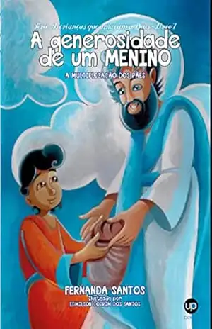 A generosidade de um menino: A multiplicação dos pães (As crianças que amavam a Deus Livro 7) – Fernanda Santos