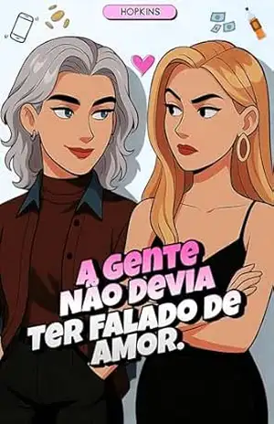 A Gente Não Devia Ter Falado de Amor (Universos de Tate & Love) – L. C.  Hopkins