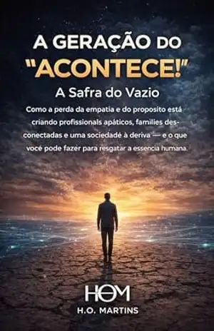 A GERAÇÃO DO ACONTECE - Henrique  Oliveira Martins