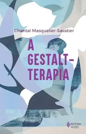 A gestalt–terapia - Chantaal Masquelier-Savatier