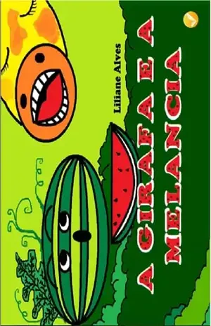 A girafa e a melancia – Liliane Alves