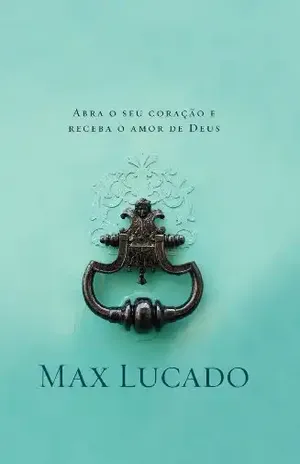 A graça bate à sua porta – Max Lucado