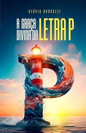 A Graça divina da letra P – Otávio  Barduzzi Rodrigues da Costa