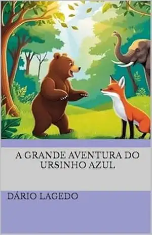 A Grande Aventura do Ursinho Azul – Dário Lagedo