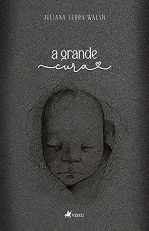 A Grande Cura – Juliana Serra Walsh