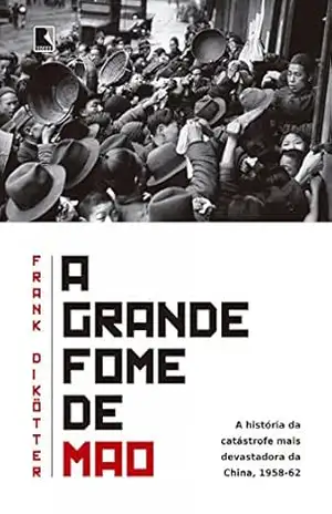 A grande fome de Mao – Frank Dikötter