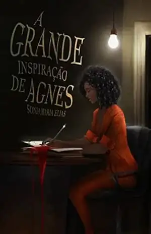A Grande Inspiração de Agnes - Sônia Maria  Elias