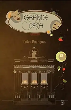 A Grande Peça – Tadeu Rodrigues