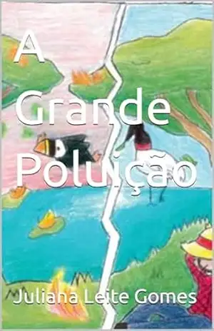 A Grande Poluição – Juliana  Leite Gomes
