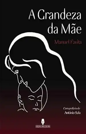 A GRANDEZA DA MÃE – Manuel  Favita