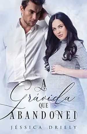 A Grávida que Abandonei – Jéssica  Driely