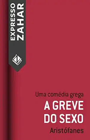 A greve do sexo (Lisístrata): Uma comédia grega – Aristófanes