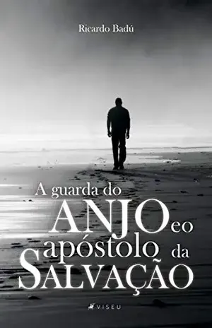 A guarda do anjo e o apóstolo da salvação - Ricardo Badú