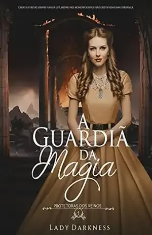 A Guardiã da Magia (Protetoras dos Reinos Livro 1) – Lady Darkness