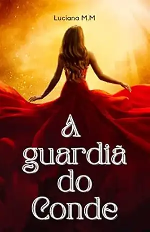 A guardiã do Conde – Luciana Moreira  Miyagi