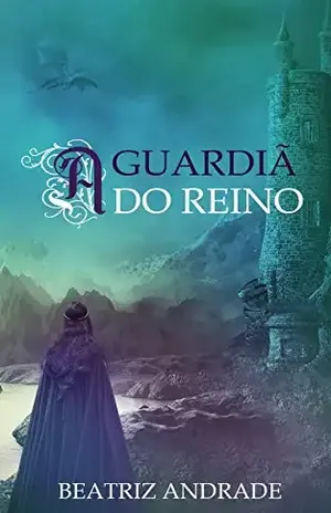 A Guardiã do Reino - Beatriz Andrade