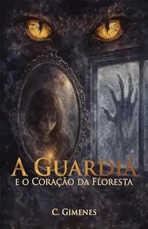 A Guardiã e o Coração da Floresta – C Gimenes