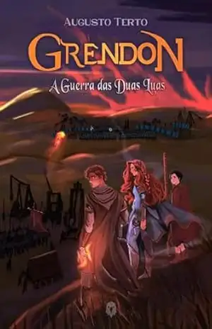 A Guerra das Duas Luas (Pentalogia Grendon Livro 1) – Augusto Terto