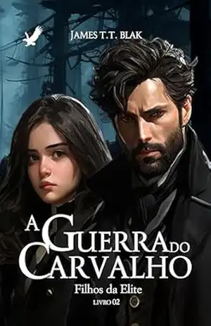 A Guerra do Carvalho: Parte 01 (As Crônicas do Vale Livro 4) – James T.T. Blak