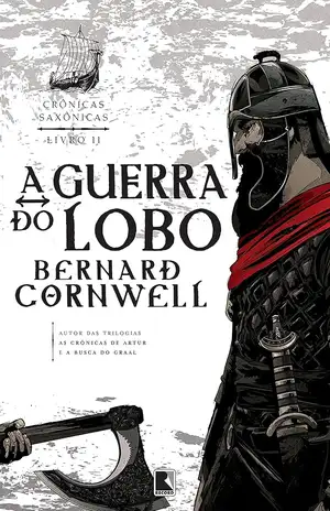 A Guerra do Lobo – Bernard Cornwell
