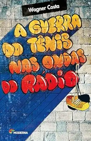 A Guerra Do Tênis Nas Ondas Do Rádio – Wagner Costa
