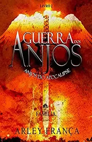 A Guerra dos Anjos: Anjos do Apocalipse - Arley França