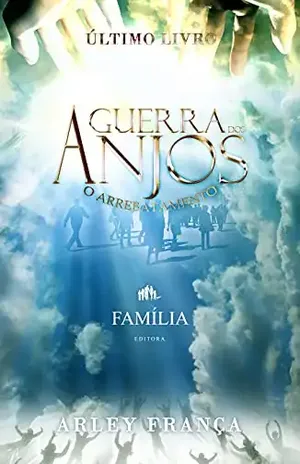 A Guerra dos Anjos: O Arrebatamento – Arley França