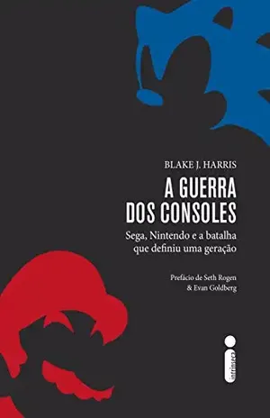 A guerra dos consoles - Blake J. Harris