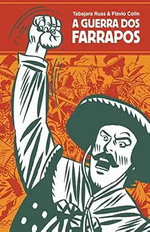 A Guerra dos Farrapos – Graphic Novel Volume Único – Tabajara Ruas