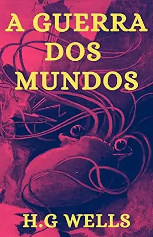 A Guerra dos Mundos - H.G Wells