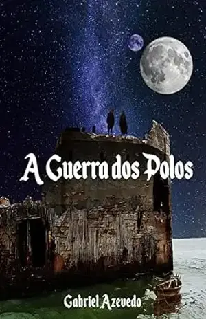 A Guerra dos Polos - Gabriel Azevedo