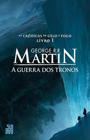 A guerra dos tronos (As Crônicas de Gelo e Fogo Livro 1) - George R. R. Martin