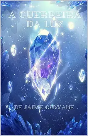 A GUERREIRA DA LUZ - JAIME GIOVANE