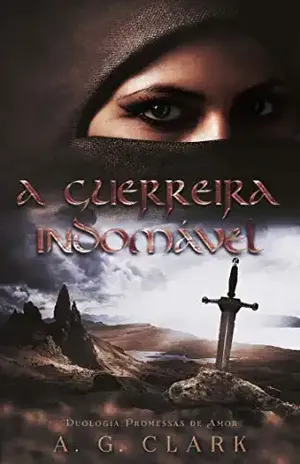 A GUERREIRA INDOMÁVEL – A.G. CLARK