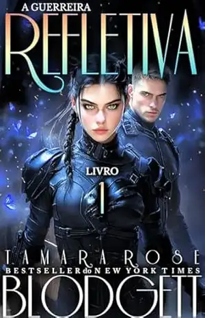 A Guerreira Refletiva (A Série Reflexão Livro 1) – Tamara Rose Blodgett