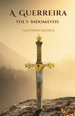 A Guerreira: Vol 1– Série Indomáveis – Giovanna  Queiroz