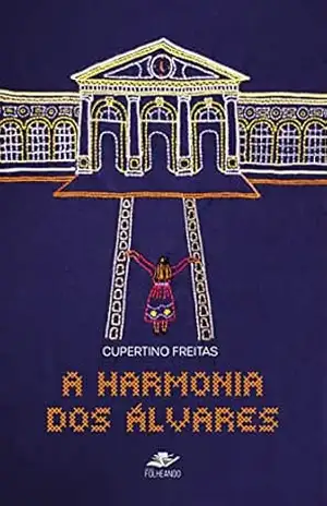 A HARMONIA DOS ÁLVARES – Cupertino  Freitas