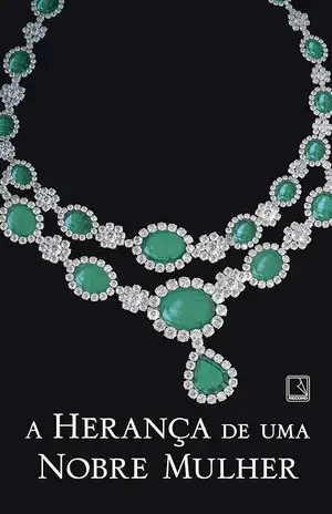 A herança de uma nobre mulher - Danielle Steel
