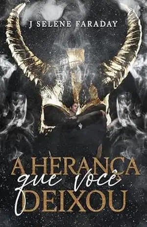 A HERANÇA QUE VOCÊ DEIXOU (Os donos de suntown Livro 1) - J SELENE FARADAY