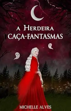 A Herdeira Caça–fantasmas – Michelle Alves