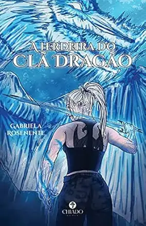 A herdeira do Clã Dragão - Gabriela Rosenente